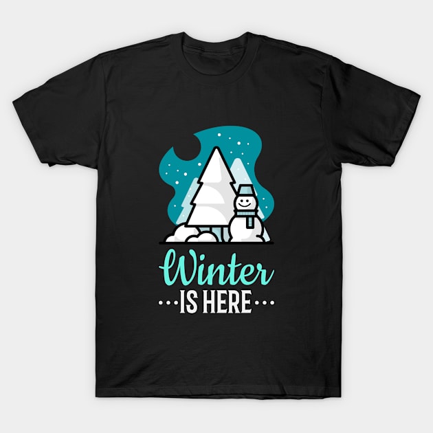 Winter is Here T-Shirt by CANVAZSHOP